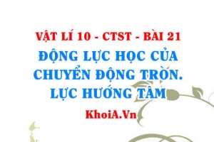 Lực hướng tâm là gì? Biểu thức tính lực hướng tâm và ứng dụng thực tế của chuyển động tròn - Vật lí 10 bài 21
